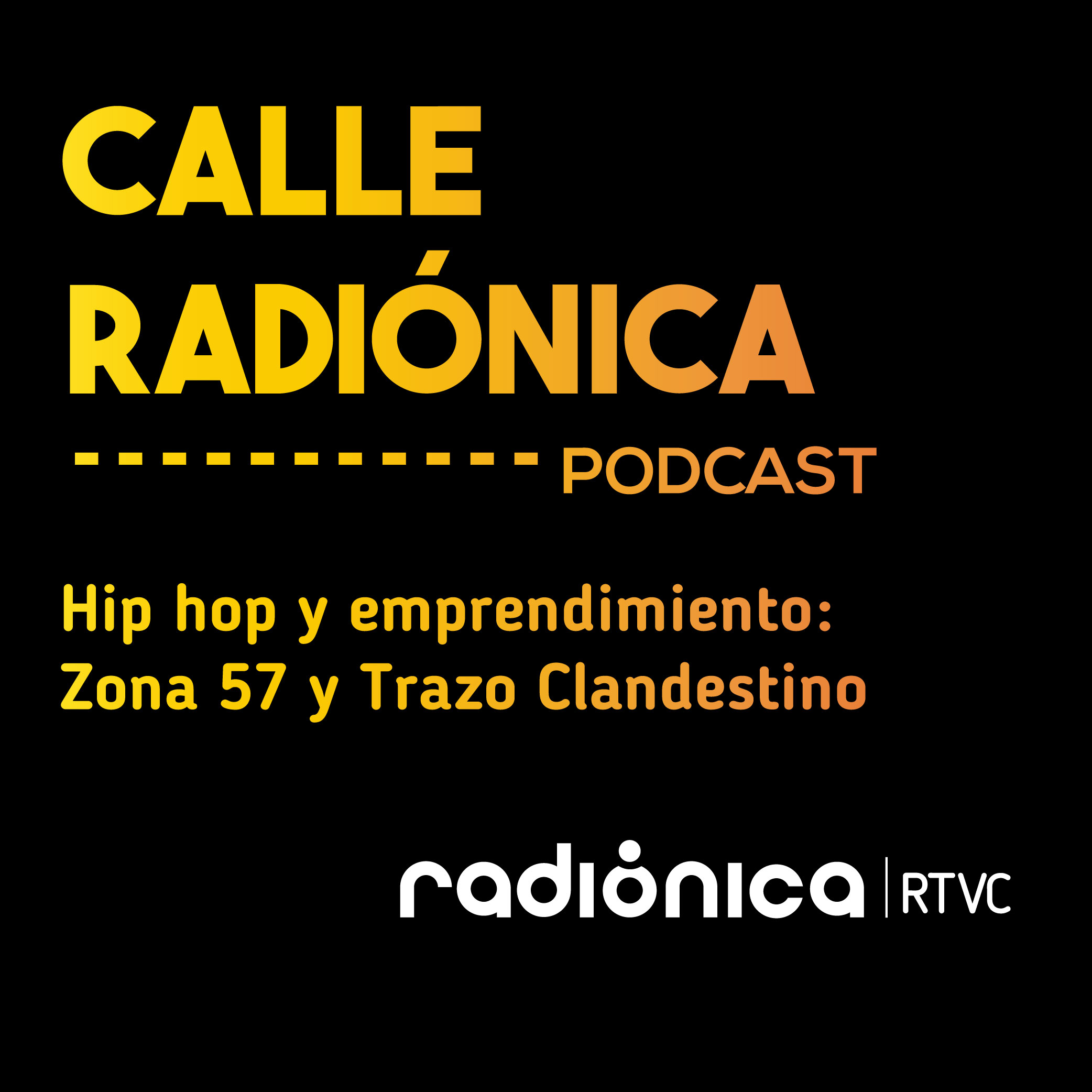 Hip hop y emprendimiento: Zona 57 y Trazo Clandestino episode artwork
