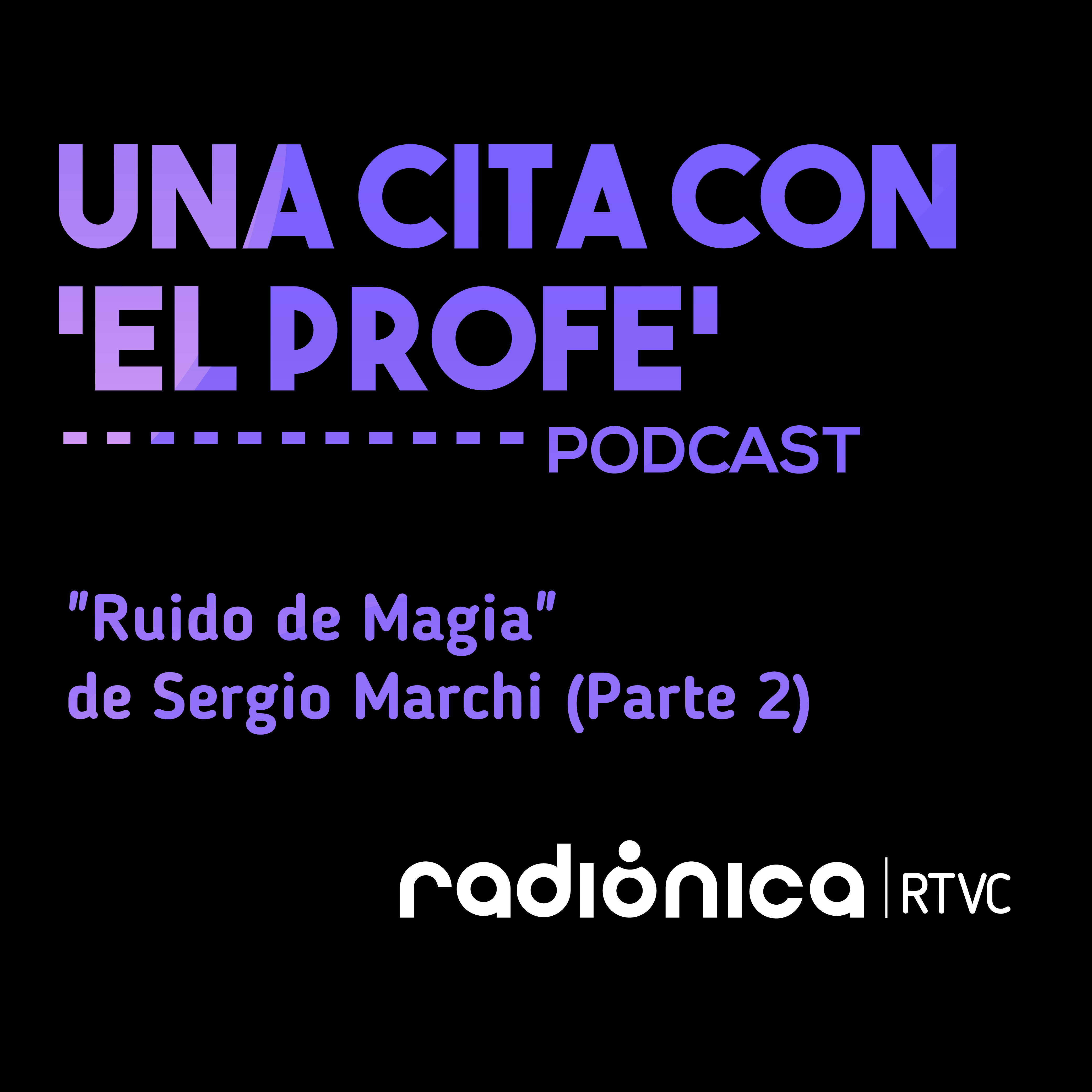 "Ruido de Magia" de Sergio Marchi (Parte 2)
