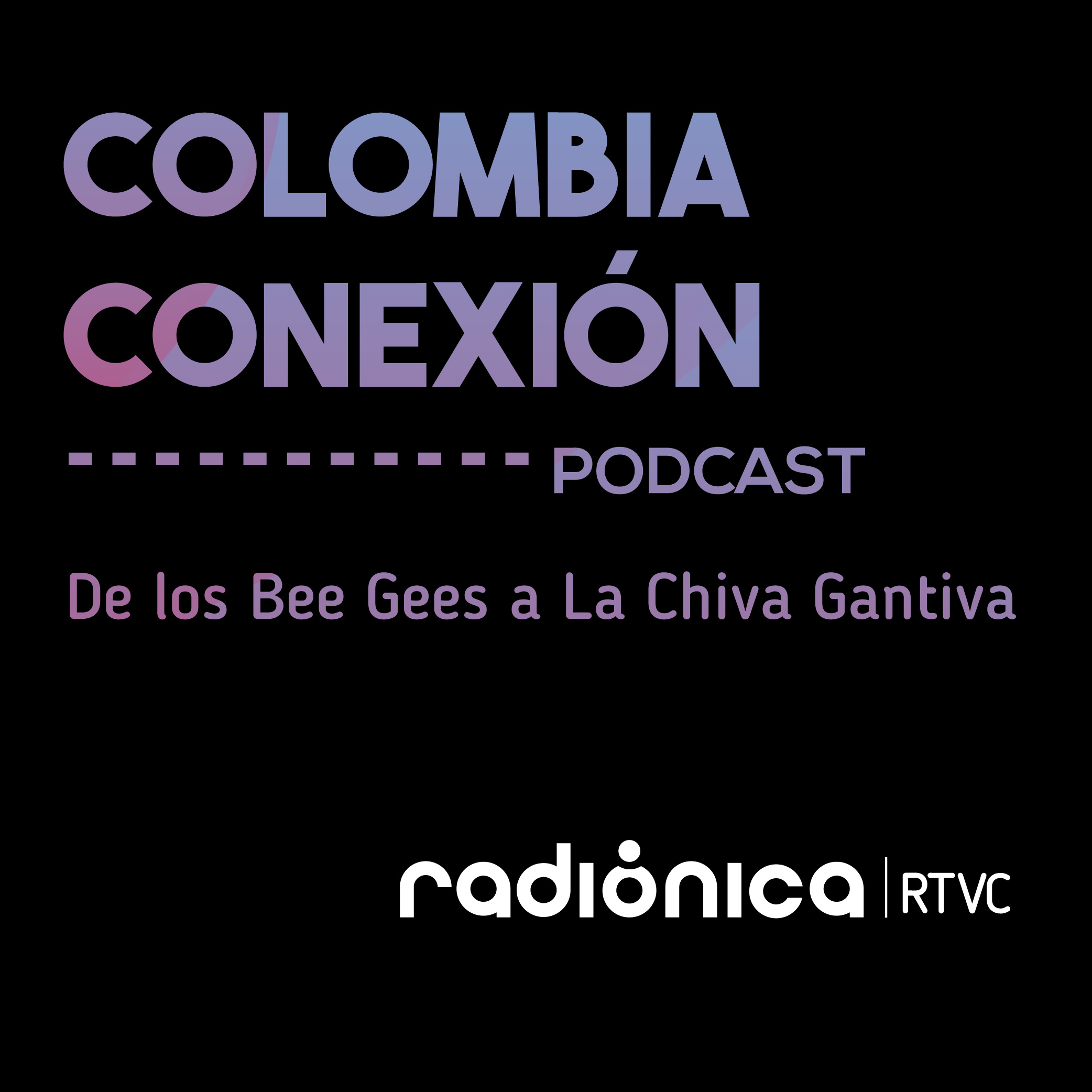 De los Bee Gees a La Chiva Gantiva episode artwork