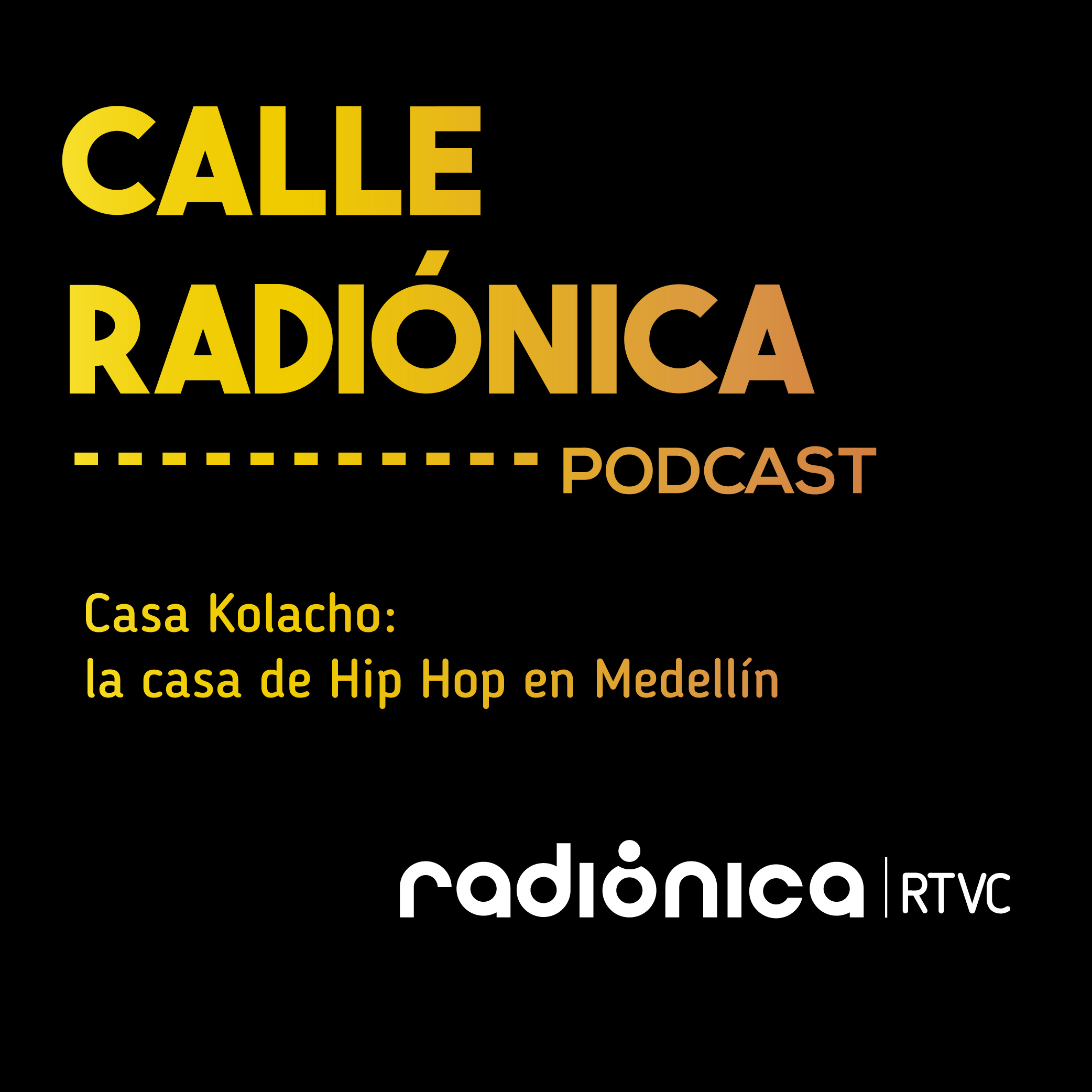 Casa Kolacho: la casa de Hip Hop en Medellín episode artwork
