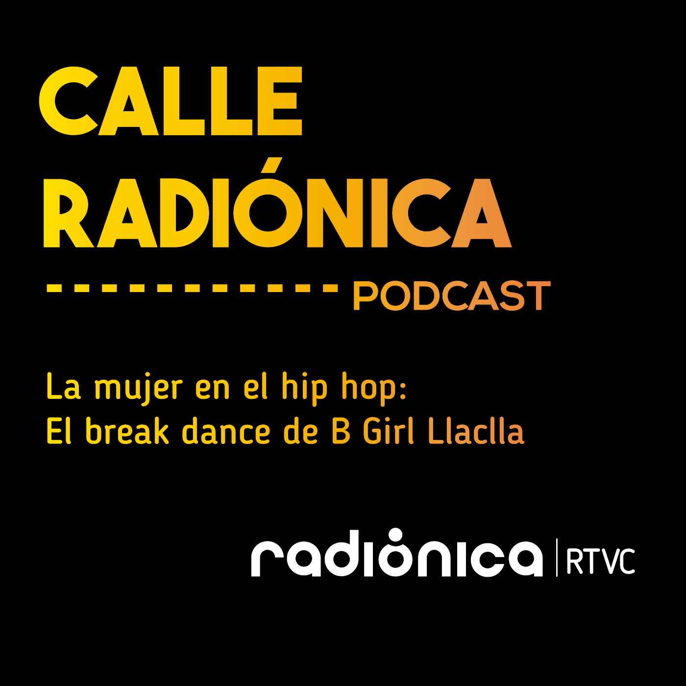 La mujer en el hip hop: El break dance de  B Girl Llaclla