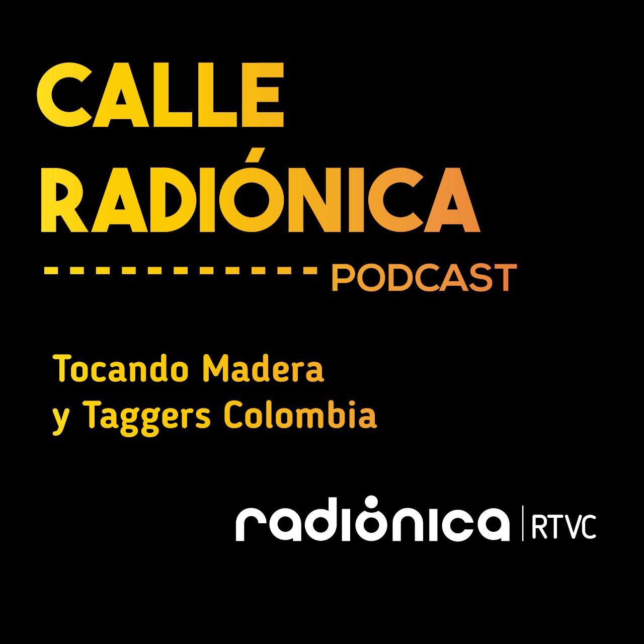 Tocando Madera y Taggers Colombia episode artwork