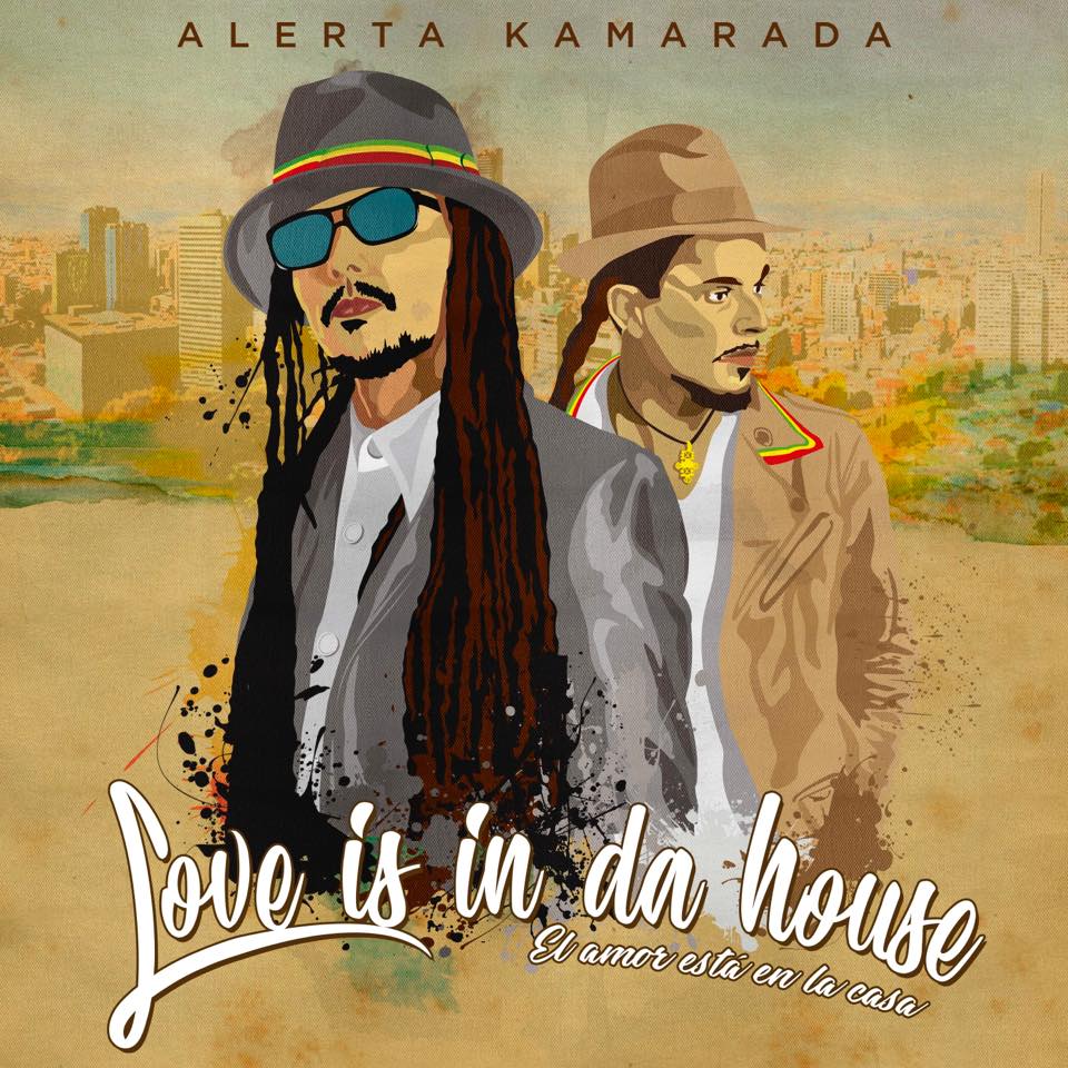 Alerta Kamarada - 'Love is in da House' (2018)