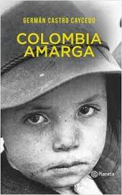 Colombia Amarga | German Castro Caycedo