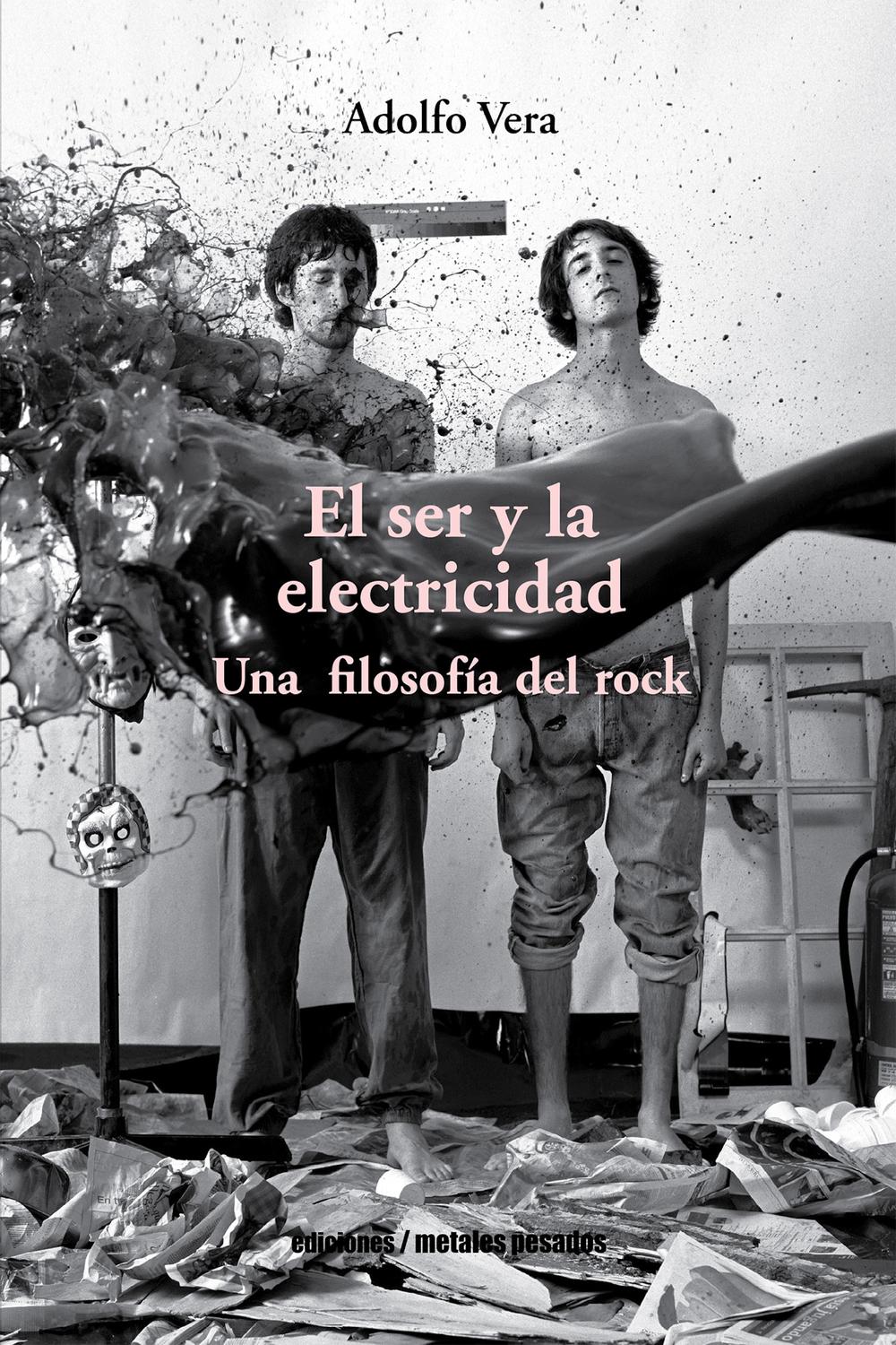 El ser y la electricidad: una filosofía del rock de Adolfo Vera