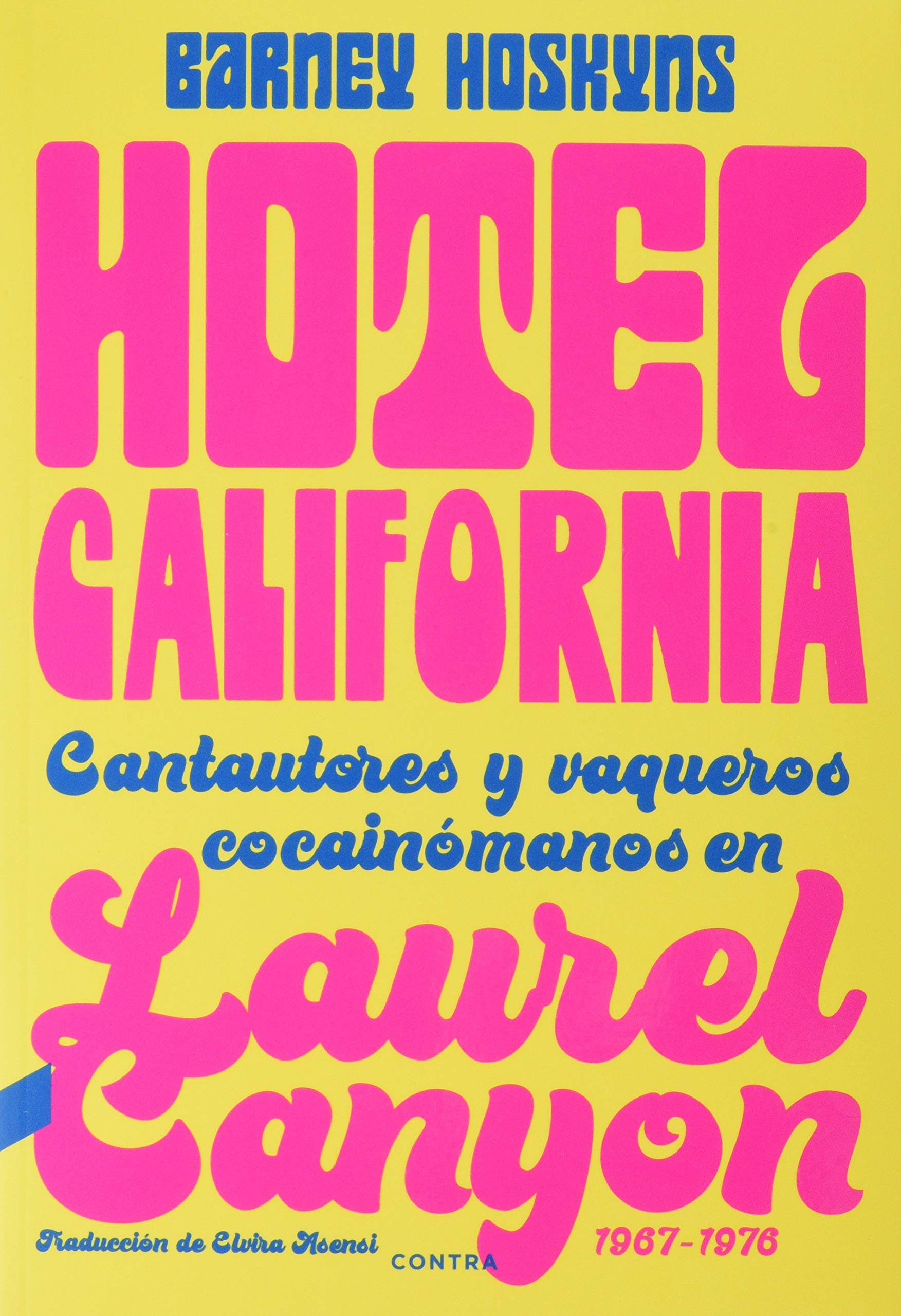 Hotel california: cantautores y vaqueros cocainómanos en Laurel Canyon
