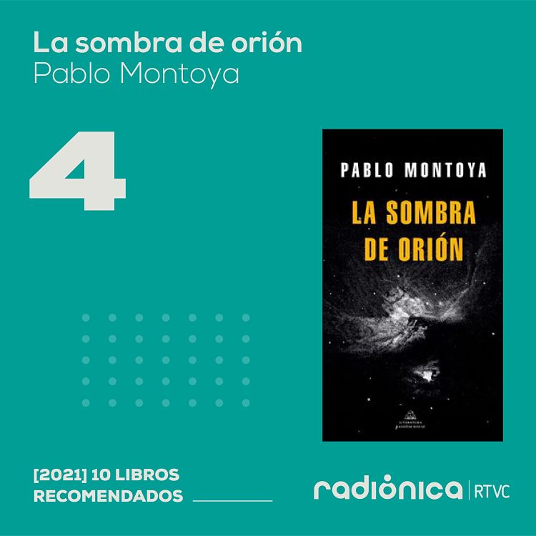 Los 10 libros del 2021 La Sombra de Orion Pablo Montoya