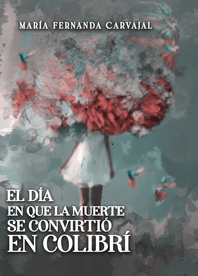El día en que la muerte se convirtió en colibrí
