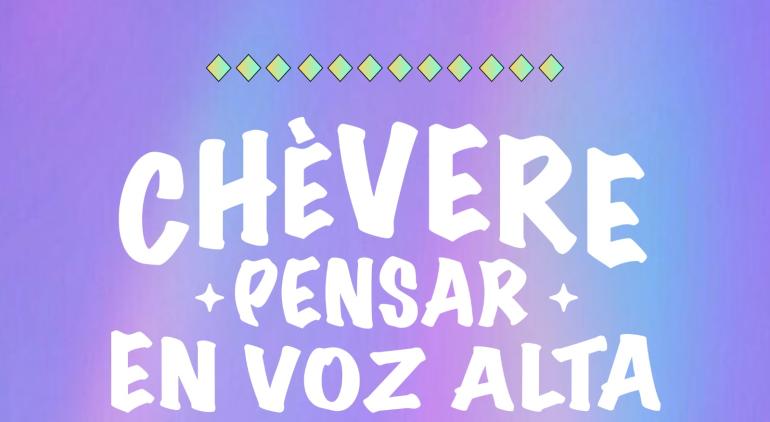 Chévere Pensar en Voz Alta