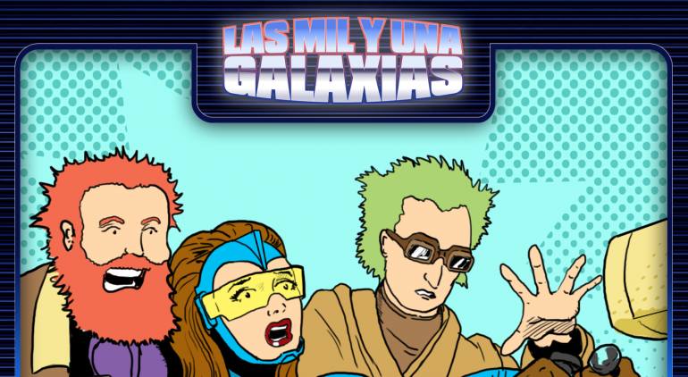 Las Mil y una Galaxias (Capítulo 3)