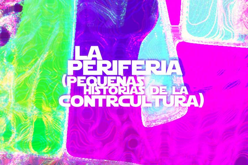 La Periferia: pequeñas historias de la contracultura