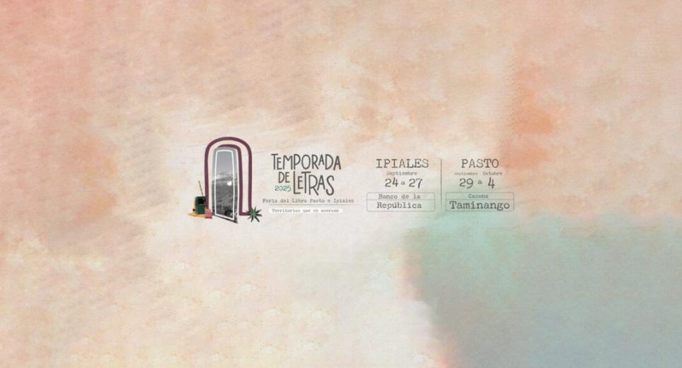 Temporada de Letras: llega la Feria del libro Pasto e Ipiales 2025