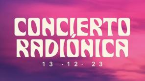 Concierto Radiónica 2023: respuestas a preguntas frecuentes 