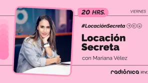 Locación Secreta con Mariana Vélez | Radiónica