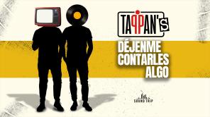 ‘Tappan’s: déjenme contarles algo’
