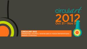 El parche musical de Medellín: Circulart 2012