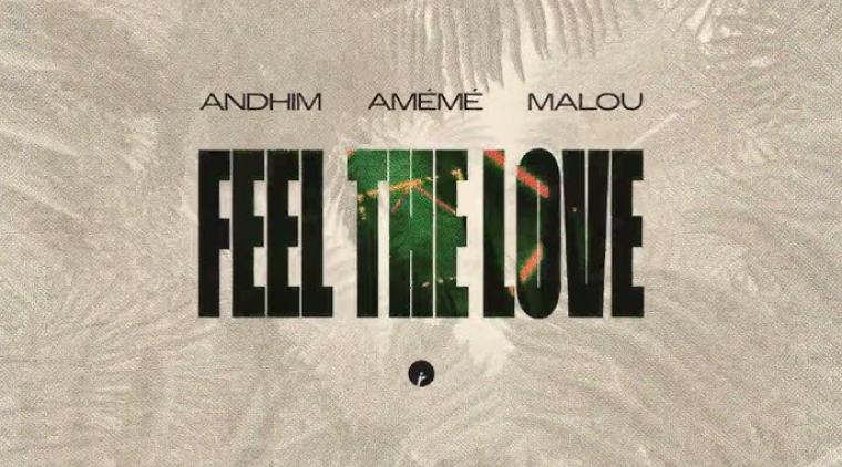 "Feel The Love", lanzamiento de andhim, AMÉMÉ y Malou