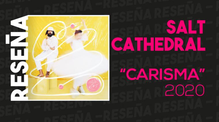 "Carisma" (2020) de Salt Cathedral 