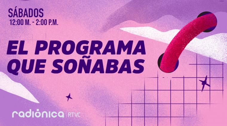 #ElProgramaQueSoñabas