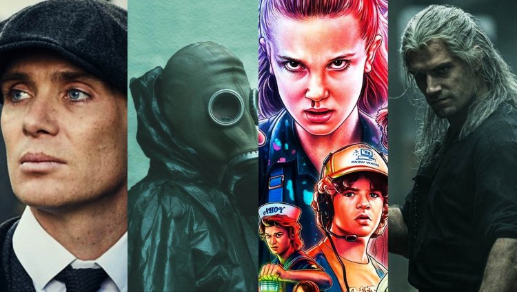 Peaky Blinders, Chernobyl, The Witcher, Stranger Things.