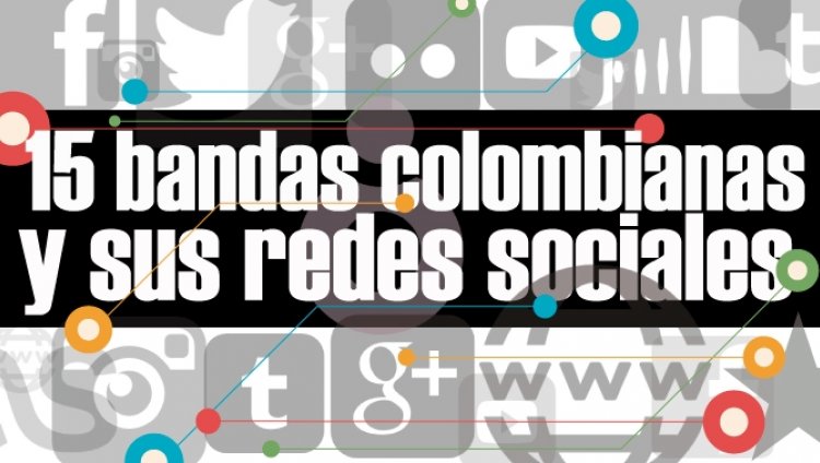 15 bandas colombianas y sus redes sociales 15 bandas colombianas y sus redes sociales