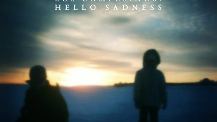 Los Campesinos! "Hello Sadness" Los Campesinos! "Hello Sadness"