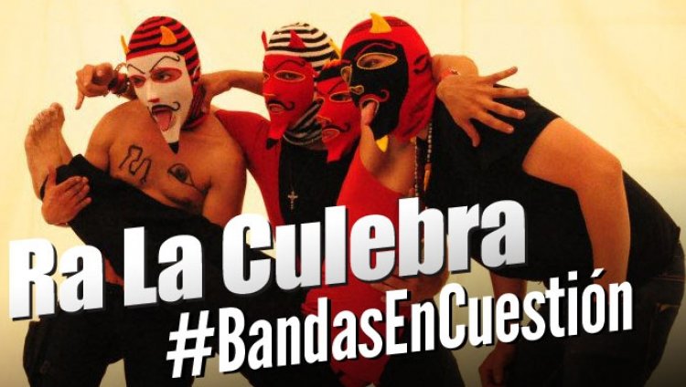 Bandas En Cuestión: Ra La Culebra Bandas En Cuestión: Ra La Culebra