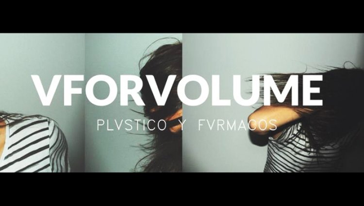 "Plvstico y Fvrmacos" de V For Volume "Plvstico y Fvrmacos" de V For Volume