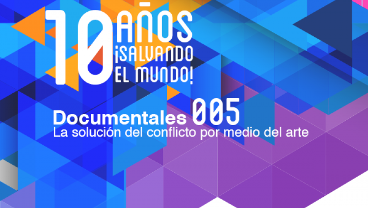 La solución del conflicto por medio del arte (Documental 005) La solución del conflicto por medio del arte (Documental 005)
