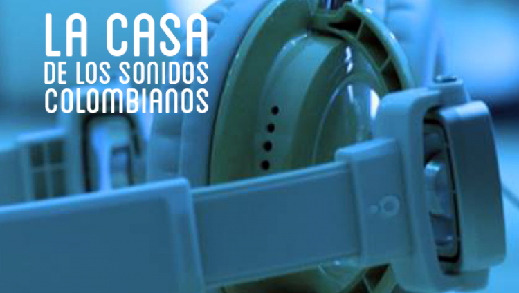 ¡Sigan! Esta es su casa, la casa de los sonidos colombianos ¡Sigan! Esta es su casa, la casa de los sonidos colombianos