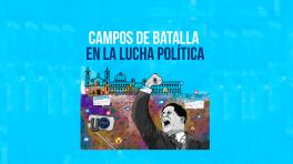 “Campos de batalla en la lucha política”