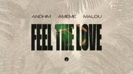 "Feel The Love", lanzamiento de andhim, AMÉMÉ y Malou