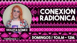 Conexión Radiónica: Violeta Gómez, mujer trans no binaria