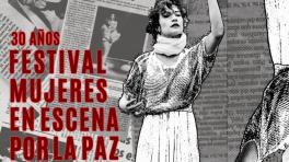 No se pierdan las últimas funciones del Festival Mujeres Por La Paz