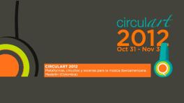 El parche musical de Medellín: Circulart 2012