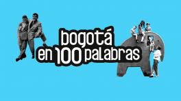 Un concurso para contar a Bogotá en 100 palabras