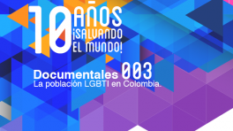 La población LGBTI en Colombia (Documental 003)