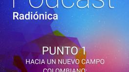 Punto 1. Hacia un nuevo campo colombiano: reforma rural integral