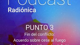 Punto 3. Fin del conflicto: Acuerdo sobre cese al fuego y de hostilidades bilateral y definitivo, y dejación de armas